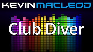 Kevin MacLeod Club Diver [upl. by Enajyram]