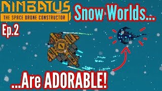 Nimbatus 10  Ep 2  Ice Worlds are ADORABLE [upl. by Naaman]