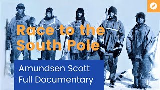 THE RACE TO THE SOUTH POLE Amundsen Scott Full Documentary [upl. by Arata735]