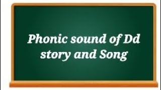 Phonic sound of Dd  Story of Dd  Song of Dd  Alphabet song  Alphabet story [upl. by Rednaxela]