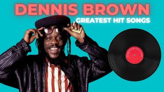 🔥 DENNIS BROWN BEST SONGS 2022 ★ DENNIS BROWN GREATEST HITS MIX ★ DENNIS BROWN CLASSICS REGGAE MIX [upl. by Einahpet715]