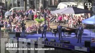 FORTE sings Mi Crederà Zij Gelooft In Mij tijdens Spiegelconcert 2011 [upl. by Ahtabat]