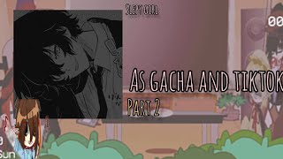 ♡☺︎ ○∘˚˙ bsd react to Dazai as gacha and tiktok ˙˚∘○ ☺︎♡ [upl. by Studnia]