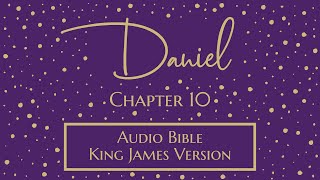 Daniel 10  Audio Bible  King James Version  Daniel Chapter 10 [upl. by Lemahs]