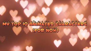 My Top 10 Animated Characters  Animated scene spoilers [upl. by Lehar]