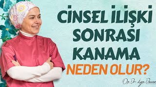 Cinsel İlişki Sonrası Kanama Neden Olur [upl. by Sidoeht]