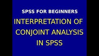 30 Conjoint Analysis Interpretation in SPSS Part 2 [upl. by Tandie962]