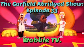 The Garfield Abridged Show Episode 33 Wobble TV [upl. by Runck262]