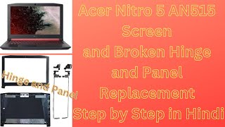 Acer Nitro 5 AN515 Screen and Broken Hinge and Panel Replacement Step by Step in Hindi [upl. by Eillit]