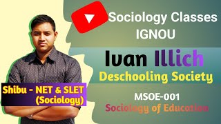 Ivan Illich  Deschooling Society  IGNOU MSOE 001 [upl. by Jez]