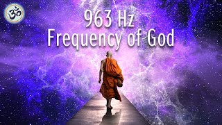 963 Hz Frequency of God Return to Oneness No Loop Spiritual Connection Crown Chakra Healing [upl. by Myers93]