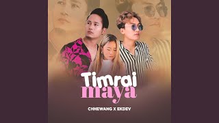 Timrai Maya feat Ekdev Limbu [upl. by Lamdin]