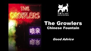 The Growlers  Good Advice Chinese Fountain [upl. by Naziaf]