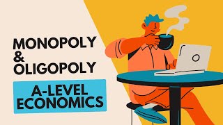 Monopoly amp Oligopoly  A Level Economics [upl. by Dasa]