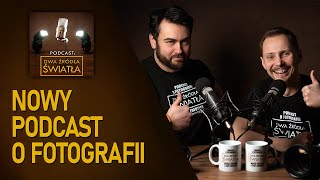 00 Nowy podcast o fotografii  Podcast Dwa Źródła Światła [upl. by Olimac]