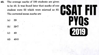 CSAT PYQ2019 The average marks of 100 students are given to be 40 It was found later that marks… [upl. by Yentirb]