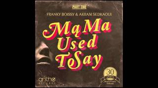 Franky Boissy feat Akram Sedkaoui  Mama Used to Say The Layabouts Vocal Mix [upl. by Hotchkiss330]