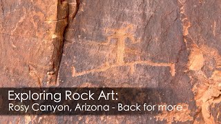 Exploring Rock Art Rosy Canyon AZ  Back for more [upl. by Jayne209]