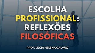 VOCAÇÃO Reflexões filosóficas com a Prof Lúcia Helena Galvão de Nova Acrópole [upl. by Giulia]