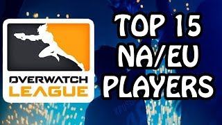 TOP 15 WESTERN OVERWATCH LEAGUE PLAYERS NA AND EU [upl. by Eidoc]