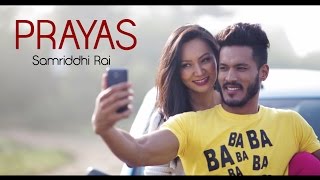 PRAYAS  Samriddhi Rai feat Rohit John Chhetri Official Music Video [upl. by Ecirpac]