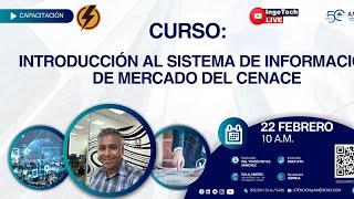 CURSO  INTRODUCCIÓN AL SISTEMA DE INFORMACIÓN DE MERCADO DEL CENACE [upl. by Ajiat]