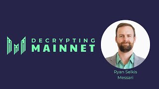 Decrypting Mainnet Ryan Selkis of Messari [upl. by Fulks305]