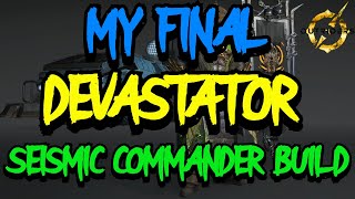 OUTRIDERS SEISMIC COMMANDER DEVASTATOR  MY FINAL BUILD SETUP  INVINCIBLE LEAP QUAKE devastator [upl. by Ecyaj]