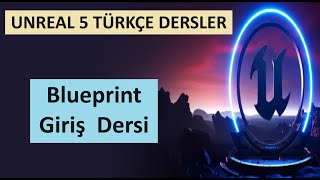 Himmet ile Unreal Bölüm 26  Blueprint Giriş Dersi [upl. by Cynthla]