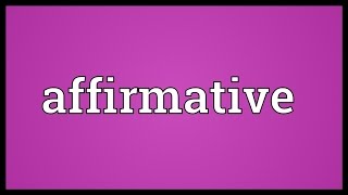 Affirmative Meaning [upl. by Kier]