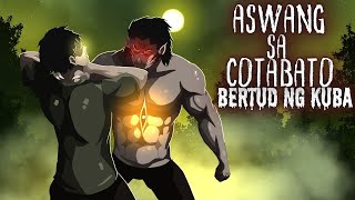 ASWANG SA COTABATO  BERTUD NG KUBA Aswang True Story [upl. by Girish]