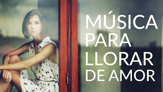 Música Para Llorar de Amor  Varios Artistas [upl. by Massey]