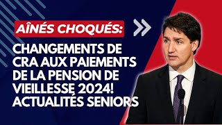 Aînés Choqués Changements de CRA aux Paiements de la Pension de Vieillesse 2024 Actualités Seniors [upl. by Deelaw]