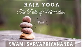 Raja Yoga The Path of Meditation Part 1  Swami Sarvapriyananda [upl. by Okoyik356]