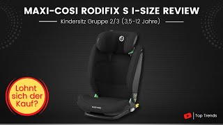 Maxi Cosi RodiFix S i Size Kindersitz Review [upl. by Sheley]