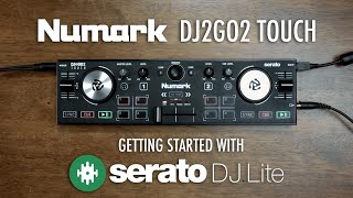 Numark DJ2GO2 Touch  Getting Started with Serato DJ Lite [upl. by Tennaj]