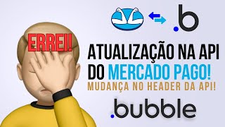 ⬆️ ATUALIZAÇÃO API DO MERCADO PAGO VEJA A MUDANÇA NA CRIAÇÃO DE PIX  TUTORIAL BUBBLEIO nocode [upl. by Kcired]