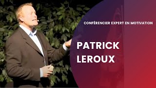 Patrick Leroux CSP HoF conférencier expert en motivation  Le Feu Sacré du Succès [upl. by Vida672]