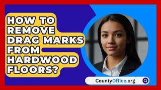 How To Remove Drag Marks From Hardwood Floors  CountyOfficeorg [upl. by Lessard]