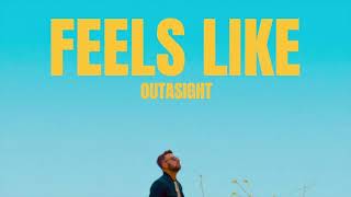 Outasight  Feels Like Official Audio [upl. by Netsreik]