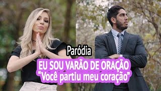 Paródia Você partiu meu coração  DESCONFINADOS Eu sou varão de oração  Clipe Não Oficial [upl. by Norabal446]