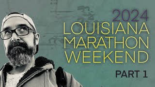 The 2024 Louisiana Marathon  Part 1 [upl. by Atinaujnas]