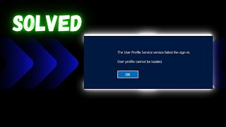 SOLVED quotUser Profile Cannot Be Loadedquot In Windows 10 [upl. by Damour572]