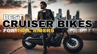 Best Cruiser Bikes For Tall Riders India  Best Cruiser Bikes In India [upl. by Gimble900]