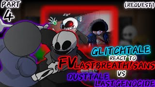 GLITCHTALE REACT TO FVLASTBREATH VS DUSTTALELASTGENOCIDE REQUEST PART 4 [upl. by Guthry]