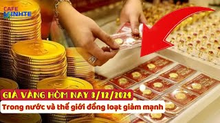 Giá vàng 3122024 Đồng loạt giảm mạnh  Cafe Kinh tế HD [upl. by Acirehs]