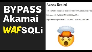 Bypass Akamai WAF SQLi [upl. by Rabbaj624]