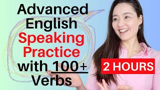 Advanced English Speaking Practice with 100 Verbs  vocabulary listening speaking [upl. by Florrie677]