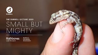 Durrell Lecture 2022  Small but Mighty [upl. by Bride]