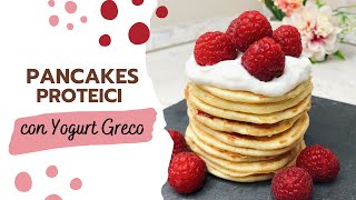 PANCAKES PROTEICI con YOGURT GRECO  SOFFICISSIMI [upl. by Haymo]